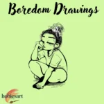 Boredom Drawings
